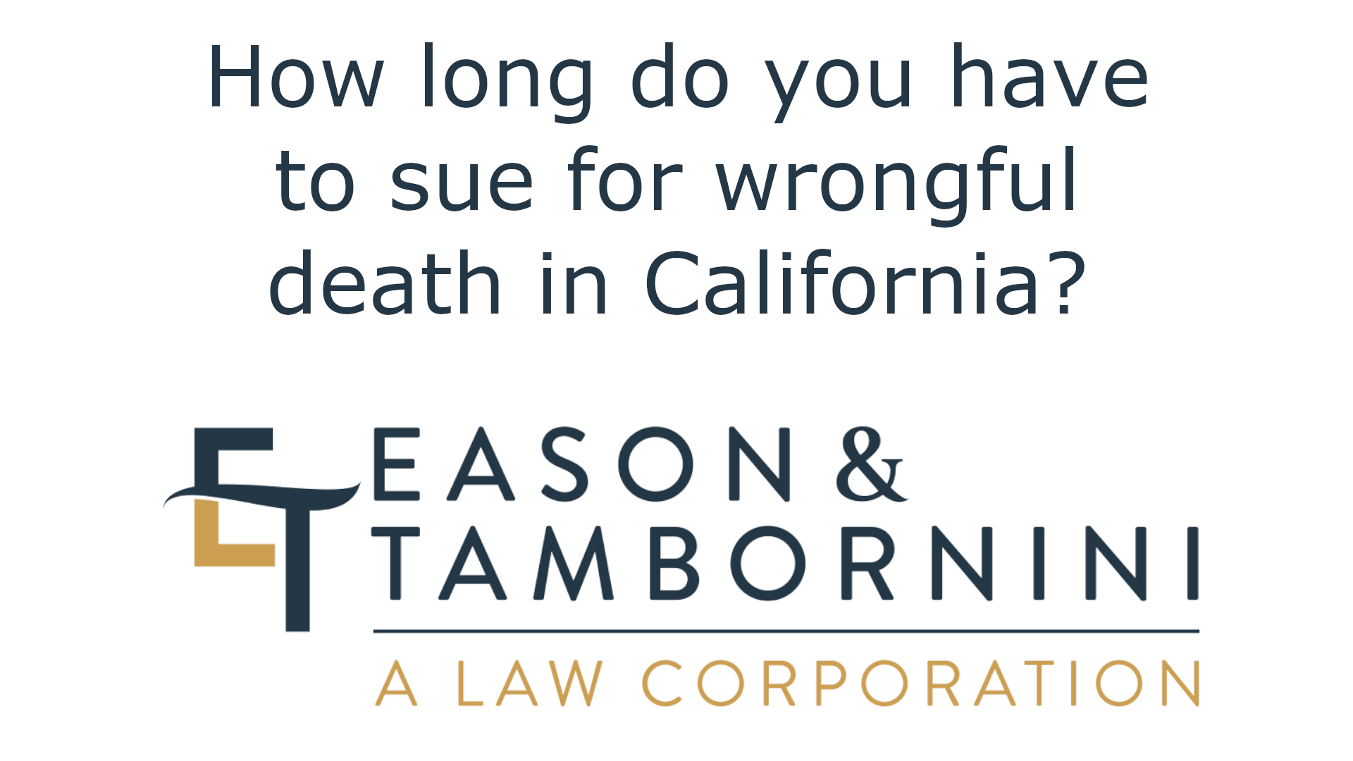 How long do you have to sue for wrongful death in California?
